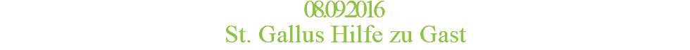 08.09.2016 St. Gallus Hilfe zu Gast