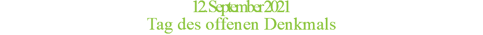 12. September 2021 Tag des offenen Denkmals
